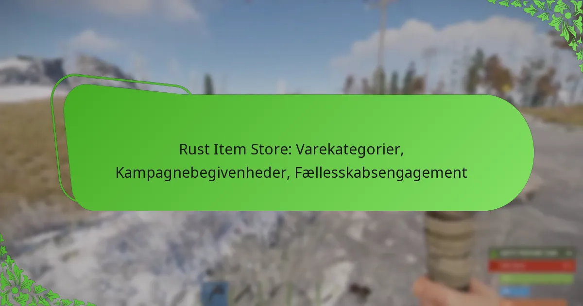 Rust Item Store: Varekategorier, Kampagnebegivenheder, Fællesskabsengagement