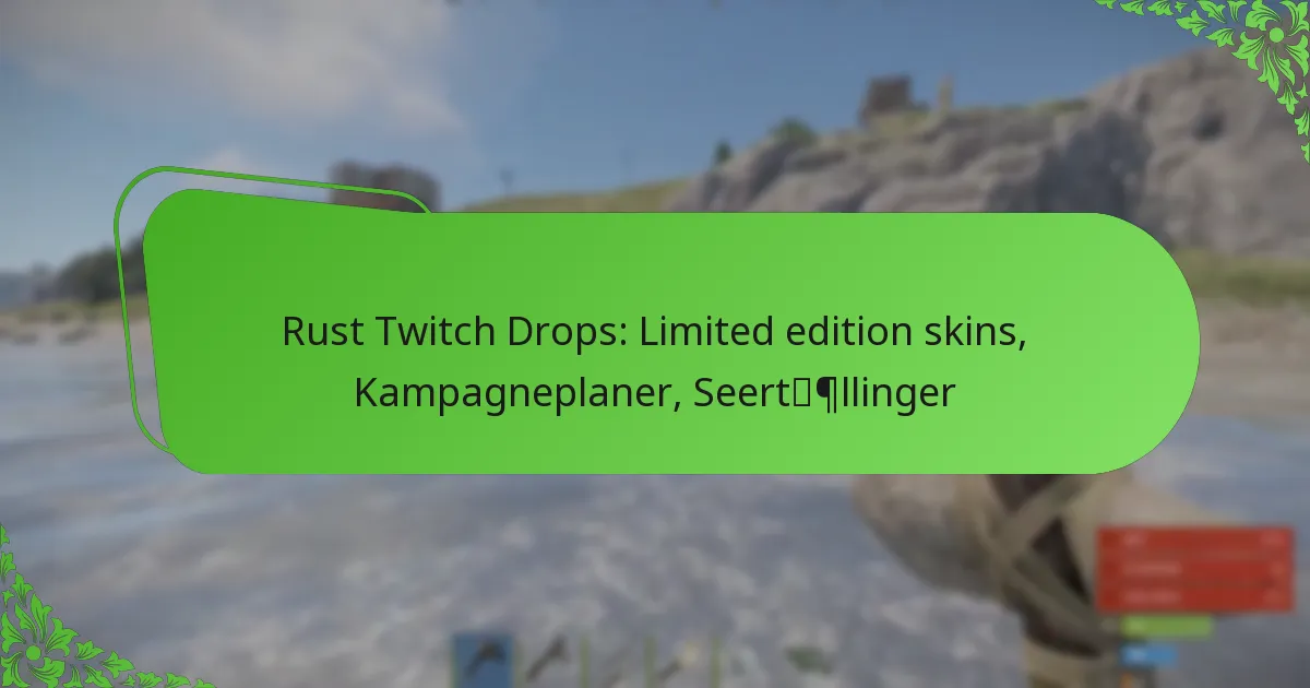 Rust Twitch Drops: Limited edition skins, Kampagneplaner, Seertællinger