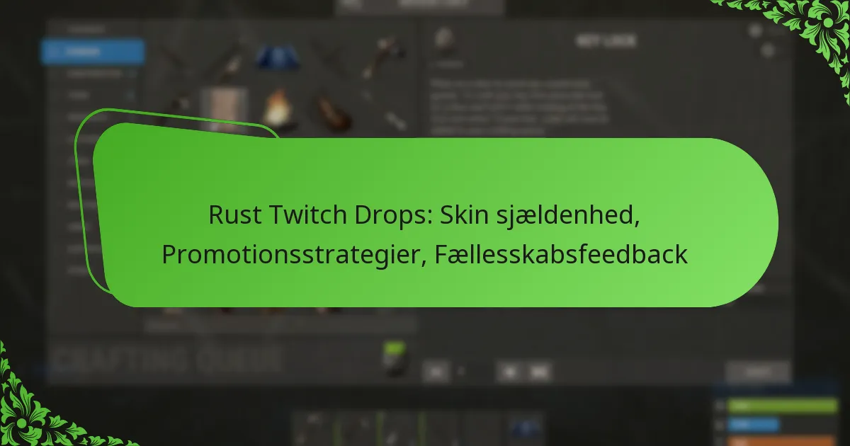 Rust Twitch Drops: Skin sjældenhed, Promotionsstrategier, Fællesskabsfeedback