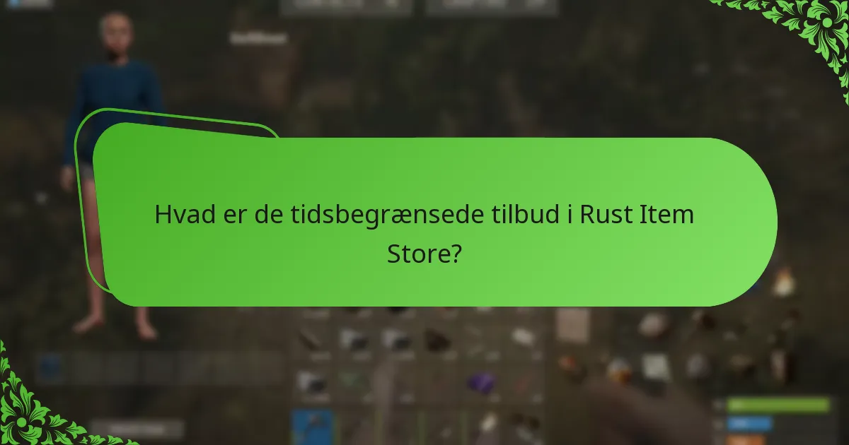 Hvad er de tidsbegrænsede tilbud i Rust Item Store?