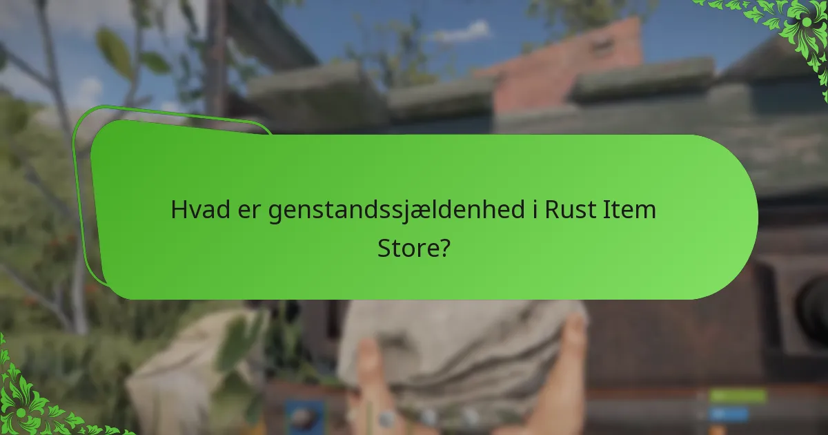 Hvornår roterer genstande i Rust Item Store?