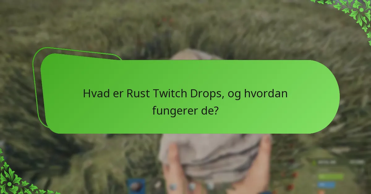 Hvornår finder Rust Twitch Drops-begivenheder sted?