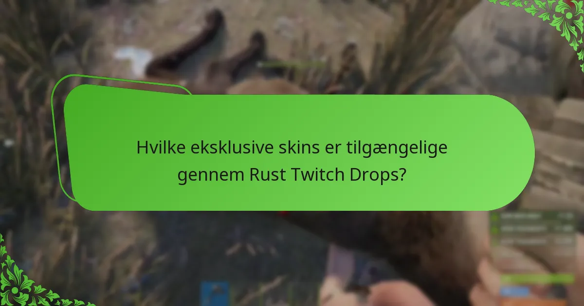 Hvornår er de tidsbegrænsede tilbud for Rust Twitch Drops?