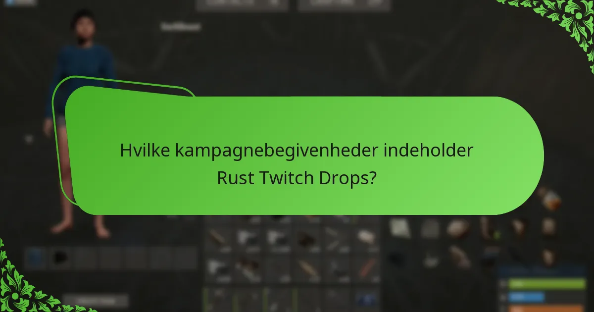 Hvilke kampagnebegivenheder indeholder Rust Twitch Drops?