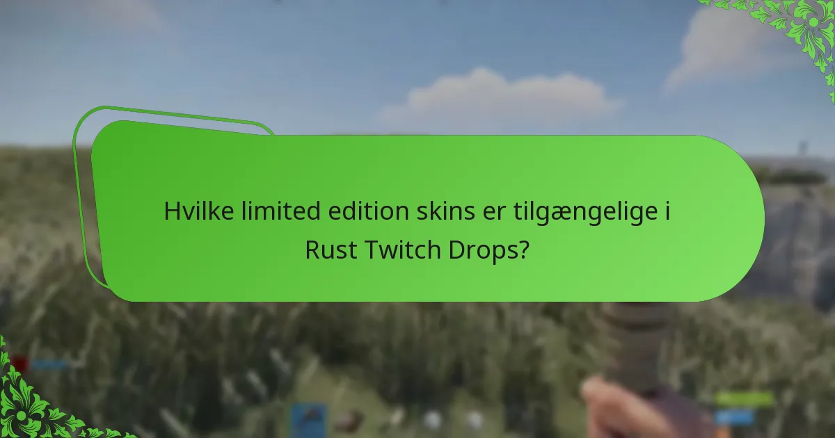 Hvornår er kampagneskemaerne for Rust Twitch Drops?