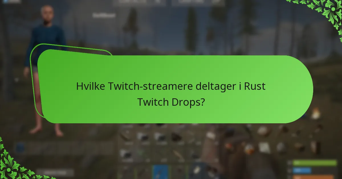 Hvornår er promotionsperioderne for Rust Twitch Drops?