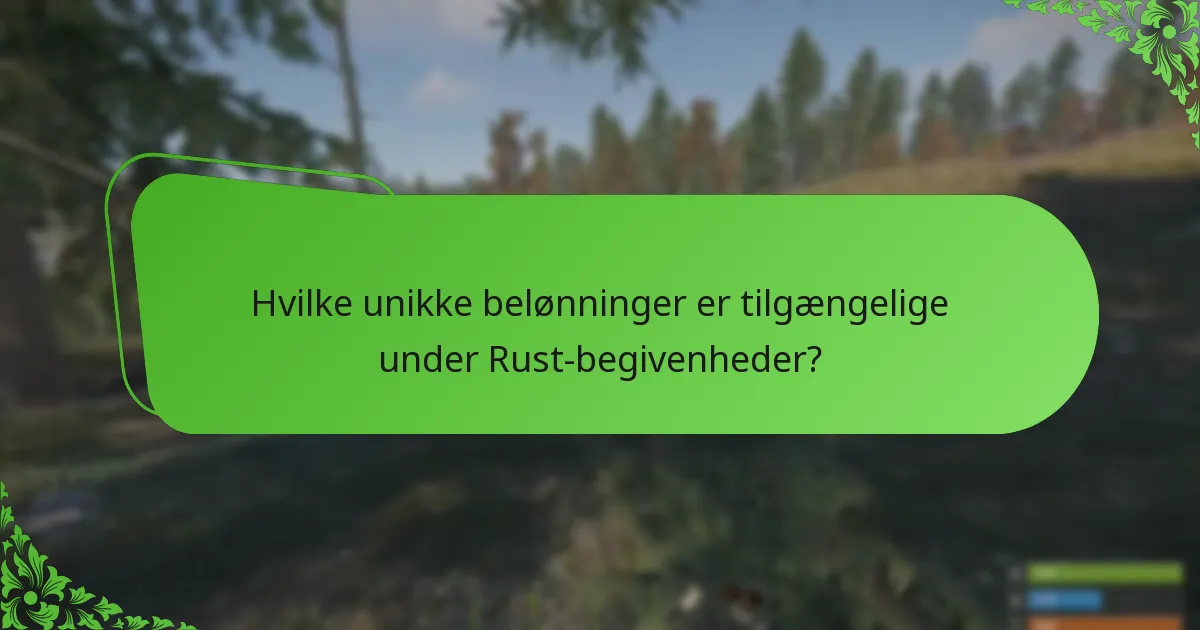 Hvad er højdepunkterne fra de seneste Rust-begivenheder?