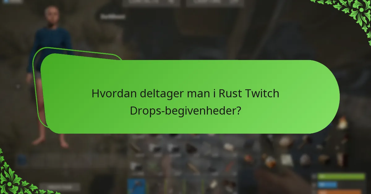 Hvordan deltager man i Rust Twitch Drops-begivenheder?