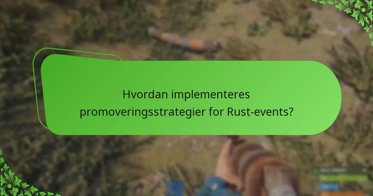 Hvordan kan spillere maksimere deres oplevelse under Rust-events?