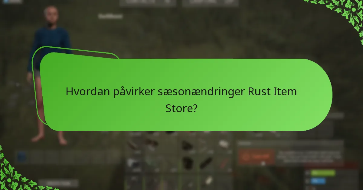 Hvornår er det bedste tidspunkt at købe varer i Rust Item Store?